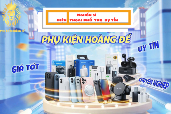 Nguồn sỉ điện thoại Phú Thọ uy tín