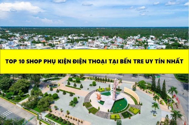 Sỉ Điện Thoại Bến Tre Uy Tín